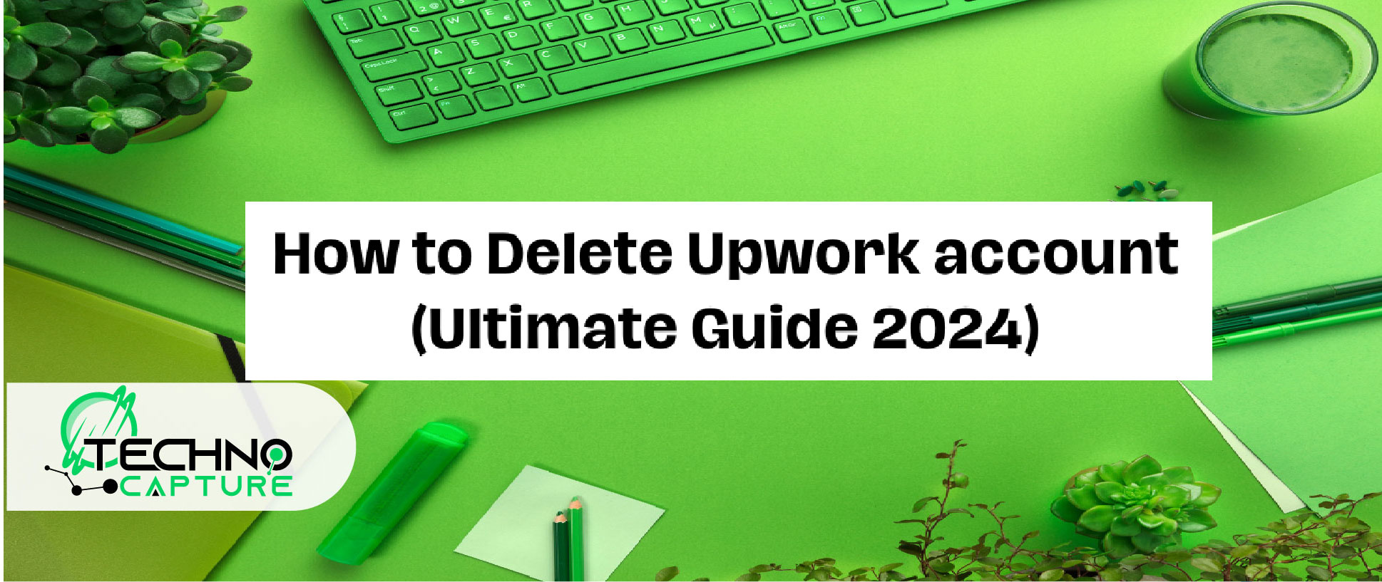 How to Delete Upwork Account (Ultimate Guide 2024)