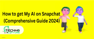 How to Get My AI on Snapchat (Comprehensive Guide 2024)