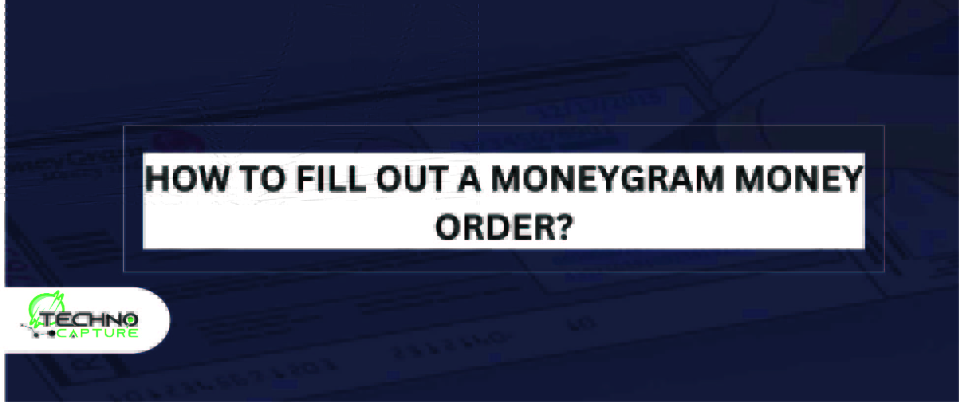 How to Fill Out a Money Gram for Money Order (2023)