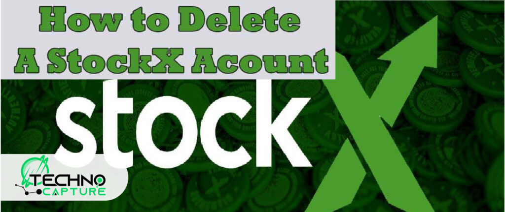 How to Delete the Stockx Account Completely?