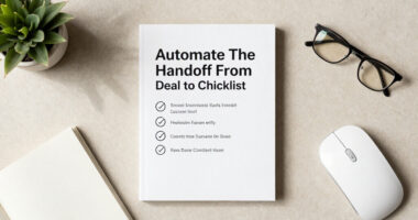 Automate The Handoff From Real Estate Deal To Checklist